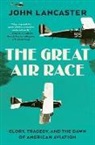 John Lancaster - The Great Air Race