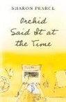Sharon Pearce - Orchid Said It at the Time: Volume 1