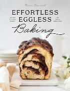 Mimi Council - Effortless Eggless Baking - 100 Easy & Creative Recipes for Baking without Eggs