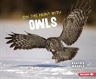 Sandra Markle - On the Hunt With Owls