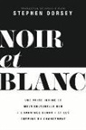 Stephen Dorsey - Noir Et Blanc