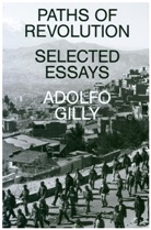 Adolfo Gilly, Gilly Adolfo, Tony Wood, Wood Tony - Paths of Revolution