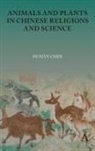 Huaiyu Chen - Animals and Plants in Chinese Religions and Science