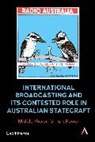 Geoff Heriot - International Broadcasting Its Contested Role in Australian