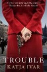 Katja Ivar, Katja Ivar - Trouble