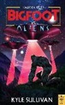 Kyle Sullivan - Bigfoot vs. Aliens