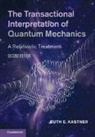 Ruth E. Kastner, Ruth E. (University of Maryland Kastner, Kastner Ruth E. - Transactional Interpretation of Quantum Mechanics