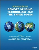 Aman Arora, Shridhar D. Jawak, Manish Pandey, Manish (Chandigarh University Pandey, Manish Pandey Pandey, PC Pandey... - Advances in Remote Sensing Technology and the Three Poles