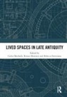 Carlos (University of St. Andrews Machado, Carlos Machado, Machado Carlos, Rowan Munnery, Rebecca Sweetman - Lived Spaces in Late Antiquity
