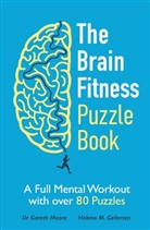 Helena M. Gellersen, Gareth Moore, Gareth and Gellersen Moore, Louise Dixon - The Brain Fitness Puzzle Book