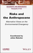 Julien Rebotier - Risks and the Anthropocene
