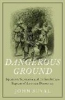 John Suval, John (Research Assistant Professor of Histo Suval, John (Research Assistant Professor of History and Assistant Editor Suval - Dangerous Ground