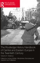 Jochen Boehler, Jochen Borodziej Boehler, Wlodzimierz Borodziej, Jochen Böhler, Wlodzimierz Borodziej, Włodzimierz Borodziej... - Routledge History Handbook of Central Eastern Europe in Twentieth