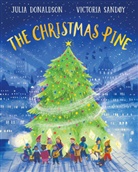 Julia Donaldson, Axel Scheffler, Victoria Sand y, Victoria Sandøy - The Christmas Pine PB