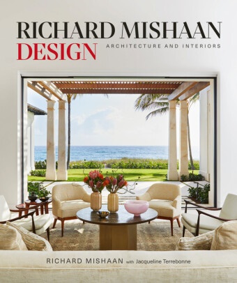 Richard Mishaan,  Mishaan Richard, Jacqueline Terrebonne - Richard Mishaan Design - Architecture and Interiors