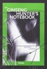 Deanne Lundin - The Ginseng Hunter`s Notebook