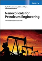 Suleimanov, B Suleimanov, Baghir Suleimanov, Baghir A Suleimanov, Baghir A. Suleimanov, Baghir A. (Oil Gas Scientific Research Suleimanov... - Nanocolloids for Petroleum Engineering
