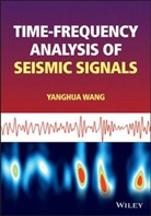 Y Wang, Yanghua Wang, Wang Yanghua - Time-Frequency Analysis of Seismic Signals