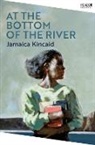 Jamaica Kincaid, KINCAID JAMAICA - At the Bottom of the River