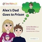 Lorna Brookes, Lorna Livsey Brookes, Emily Livsey, Aoife J O'Dwyer, Aoife J. O'Dwyer - Alex''s Dad Goes to Prison