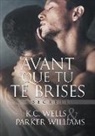 Laura Brohan, K Wells, K C Wells, K. Wells, K. C. Wells, Parker Williams - Avant Que Tu Te Brises (Translation)