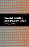 Amy Lowell, Lowell Amy - Sword Blades and Poppy Seed