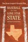 Tom Kayser, David King - Baseball in the Lone Star State