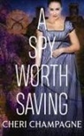 Cheri Champagne - A Spy Worth Saving