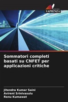 Renu Kumawat, Jitendra Kumar Saini, Avireni Srinivasulu - Sommatori completi basati su CNFET per applicazioni critiche