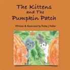 Finley J Keller - The Kittens and The Pumpkin Patch