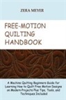 Zera Meyer - Free Motion Quilting Handbook