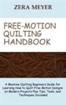 Zera Meyer - Free Motion Quilting Handbook