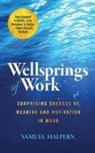 Samuel Halpern - Wellsprings of Work