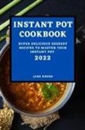 Jane Kross - INSTANT POT COOKBOOK 2022