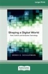 Derek C Schuurman, Derek C. Schuurman - Shaping a Digital World