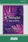 Charles Eisenstein - Climate -- A New Story (16pt Large Print Edition)