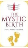 Sonia Viral Thakkar - The Mystic Birth
