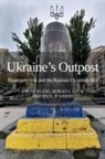 Paul D'Anieri, Taras Kuzio, Sergei I. Zhuk - Ukraine's Outpost