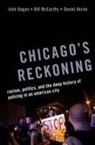 John Hagan, John (John D. Macarthur Professor of Sociol Hagan, John/ McCarthy Hagan, Daniel Herda, Bill Mccarthy, McCarthy Bill - Chicago''s Reckoning