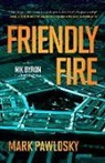 Mark Pawlosky, Mark Pawlowsky - Friendly Fire