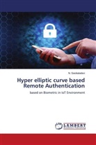 N. Sasikaladevi - Hyper elliptic curve based Remote Authentication