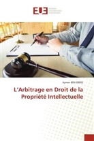Aymen Ben Idriss - L'Arbitrage en Droit de la Propriété Intellectuelle