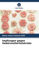 Akissi Claire Pamela Koffi - Impfungen gegen Gebärmutterhalskrebs
