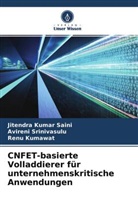 Kumawat, Renu Kumawat, Jitendra Kumar Saini, Avireni Srinivasulu - CNFET-basierte Volladdierer für unternehmenskritische Anwendungen