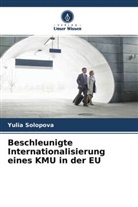 Yulia Solopova - Beschleunigte Internationalisierung eines KMU in der EU