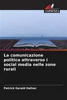 Patrick Gerald Hafner - La comunicazione politica attraverso i social media nelle zone rurali