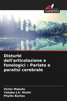 Phyllis Bartoo, Yakobo J. K. Mutiti, Yakobo J.K. Mutiti, Victor Makuto - Disturbi dell'articolazione e fonologici : Parlato e paralisi cerebrale