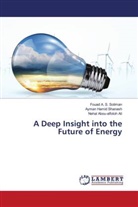 Nehal Abou-alfotoh Ali, Ayman Hamid Shanash, Fouad A. S. Soliman - A Deep Insight into the Future of Energy