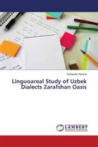 Gulsanam Norova - Linguoareal Study of Uzbek Dialects Zarafshan Oasis