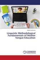 Xolbibi Qurbonova - Linguistic Methodological Fundamentals of Mother Tongue Education